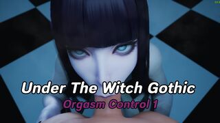 Under The Witch : Gothic - Orgasm Control 1