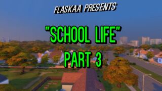 School life part 3