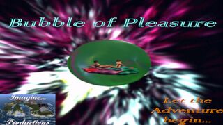 Bubble of Pleasure