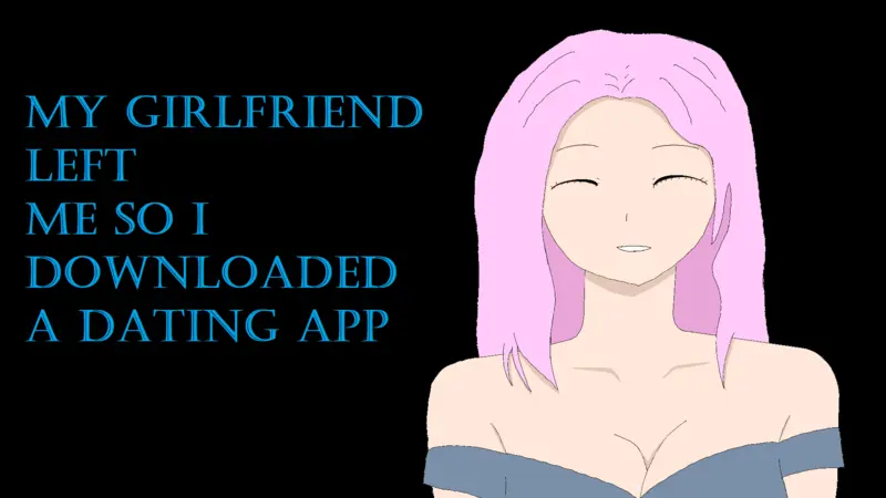 女友离开了我，所以我下载了约会软件（My Girlfriend Left Me So I Downloaded a Dating App）v3.0 精翻汉化