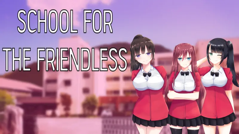 孤僻者学院：强制男女同居（School for the Friendless）v1.0 精翻汉化